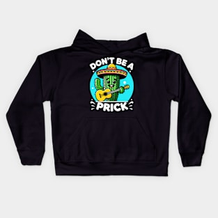 Dont Be a Prick - Cactus Kids Hoodie